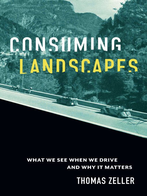 Title details for Consuming Landscapes by Thomas Zeller - Available